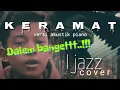Download Lagu keramat - Rhoma irama cover ijazz | religi islami dangdut | versi akustikpiano
