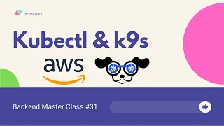 [Backend #31] How to use kubectl & k9s to connect to a kubernetes cluster on AWS EKS