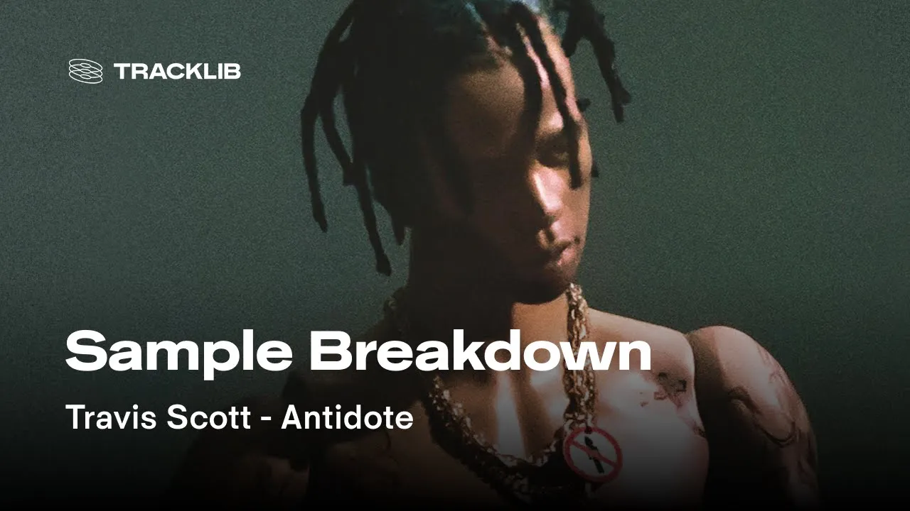 Sample Breakdown: Travis Scott - Antidote (prod by Wondagurl & Eestbound)