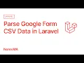 Parse CSV Data from Google Forms with Laravel