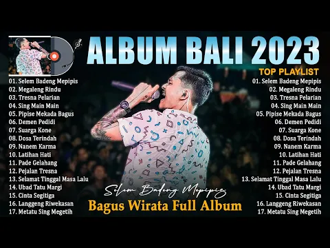 Download MP3 Selem Badeng Mepipis - Full Album Terbaik BAGUS WIRATA - Lagu Bali Terpopuler Saat Ini