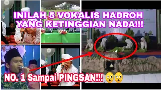 Download KETINGGIAN NADA..!! 5 vokalis hadroh yang ketinggian nada || No. 1 sampe pingsan😲 MP3