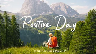 Positive Day Gentle Melodies For A Peaceful Day An Indie Pop Folk Acoustic Playlist 