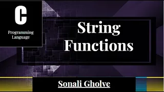 String predefined functions in C programming by Sonali Gholve