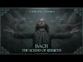 Download Lagu Bach's Resilient Harmonies for Ultimate Spiritual Strength | Cathartic Classics MP3