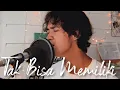 Tak Bisa Memiliki - Dygta Cover by Rizal Rasid