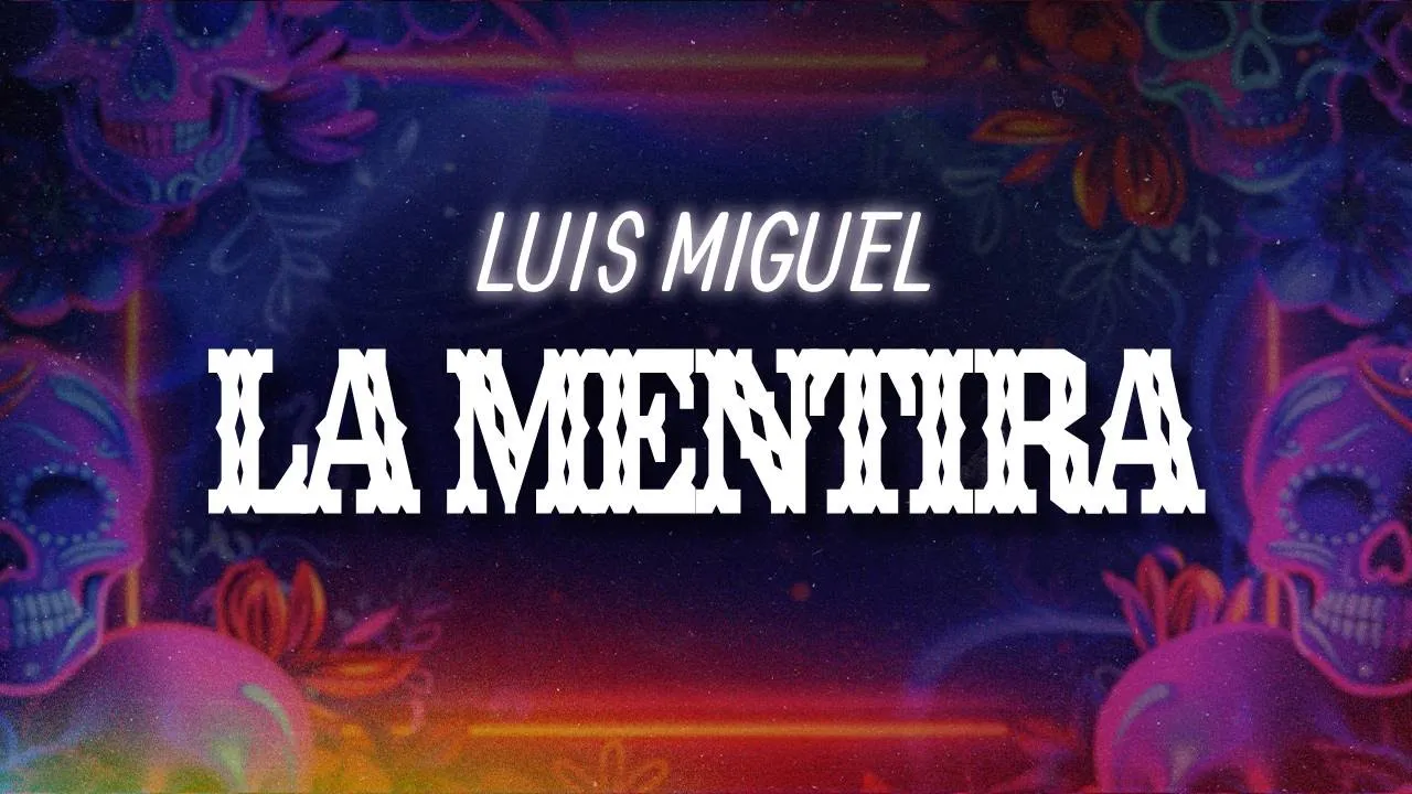 Luis Miguel - La Mentira (Letra / Lyrics) Luis Miguel - La Mentira (Letra / Lyrics)