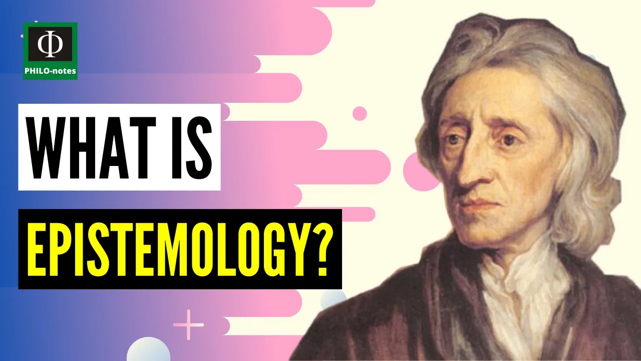Branches of Philosophy - Epistemology