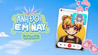 Anh Đợi Em Này - Thanh Hưng | Official Animation MV | Yêu xa khiến cho ngày mới trôi chậm hơn ...