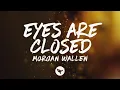 Download Lagu Morgan Wallen - Eyes Are Closed (Lyrics)