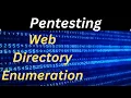 Web Directory Enumeration Pentesting Tools Unleashed