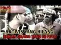 Download Lagu AKTIVIS INI HILANG DI ZAMAN ORDE BARU??? JIKA DIBUNUH DIMANA KUBURANNYA???