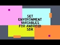 How to set ANDROID - HOME and environment variable for Android SDK in Windows 10