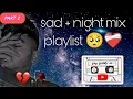 Download Lagu sad songs💔night mood+relaxation Punjabi playlist (dil tutn Wale ek bar jrur dekhn)🙃 #u4yuvi