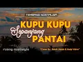 Download Lagu TEMBANG NOSTALGIA - KUPU KUPU SEPANJANG PANTAI || LIRIK \u0026 COVER || Edwin Jandu \u0026 Andy Volvo