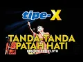Download Lagu TIPE-X - TANDA-TANDA PATAH HATI LIVE IN BANTEN INDIE CLOTH