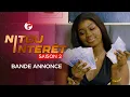 BANDE ANNONCE NITOU INTÉRÊT SAISON 02