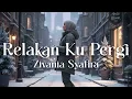 Lagu Zivania Syafira - Relakan Ku Pergi