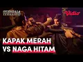 Download Lagu Kapak Merah vs Naga Hitam | Abimana Aryasatya, Revaldo, Rizky Nazar | Serigala Terakhir | Vidio