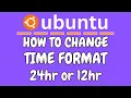 How To Change the Time Format in Ubuntu 12-Hour or 24-Hour Clock 24 04 1 LTS