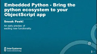 Embedded Python Bring the Python Ecosystem to Your ObjectScript App