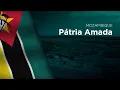 Download Lagu National Anthem of Mozambique - Pátria Amada