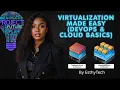 Virtualization Made Easy DevOps Cloud Basics