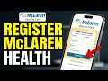 How to Register for McLaren Health Care - Beginner Guide