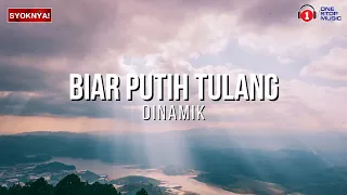 biar putih tulang dinamik trending lyric video