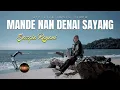 Download Lagu Sazqia Rayani - Mande Nan Denai Sayang (Official Music Video)