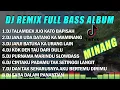 Download Lagu DJ SLOW REMIX FULL BASS || DJ TALAMBEK JUO KATO BAPISAH FULL ALBUM MINANG TERBARU 2023
