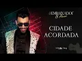 🎤 Gusttavo Lima – CIDADE ACORDADA