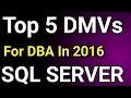 SQL Server 2016 Top 5 DMVs SQL Server newly introduced DMVs SQL Server Dynamic Management Views