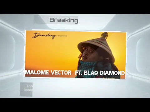 Download MP3 Lyrics | Malume Vector - Dumelang (feat Blaq Diamond)