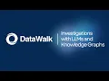 Investigations with LLMs and Knowledge Graphs DataWalk