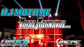 Download DJ MATAME MATAME VIRAL KARNAVAL MALANG NEW 2020 Sandy Aslan MCPC MP3
