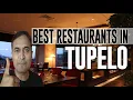 Best Restaurants and Places to Eat in Tupelo Mississippi MS