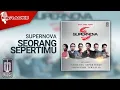 Download Lagu Supernova - Seorang Sepertimu (Official Video Lirik