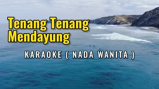 Download Tenang Tenang Mendayung Karaoke Dayung Di Arus Nada Wanita MP3