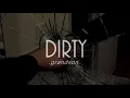 Dirty / GRANDSON (slowed down)