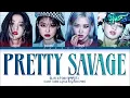 BLACKPINK Pretty Savage Lyrics (Color Coded Lyrics)