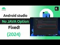 FIXED No JAVA option in Android Studio Flamingo 2024