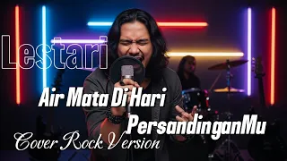 air mata di hari persandinganmu lestari rock metal cover 