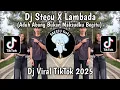 Download Lagu DJ STECU X LAMBADA - DJ ADUH ABANG BUKAN MAKSUDKU BEGITU VIRAL TIKTOK TERBARU 2025 !!