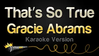 Gracie Abrams That S So True Karaoke Version 