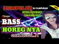 Lagu Dj BASS HOREG FULL ALBUM TERBARU 2021 BASS GLERR HOREG || DJ CAMPURAN