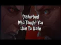Download Lagu Disturbed - Who Taught You How To Hate | Traducción al español