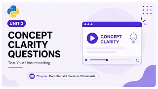 Unit 2 Conditionals and Iterative Statements Concept Clarity Questions