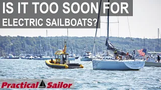 Is It Too Soon for Electric Sailboats?