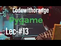 pygame tutorial - increasing the length of snake python codeWithOrange